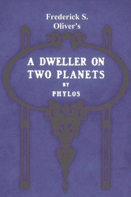 A Dweller on Two Planets: Or, the Dividing of the Way - Phylos The Thibetan