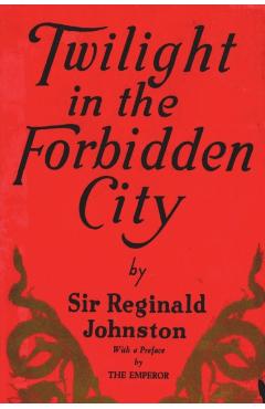 Twilight in the Forbidden City - Reginald Fleming Johnston