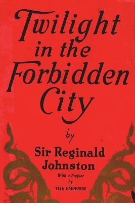 Twilight in the Forbidden City - Reginald Fleming Johnston
