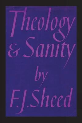 Theology and Sanity - Frank Sheed