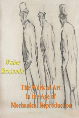 The Work of Art in the Age of Mechanical Reproduction - Walter Benjamin