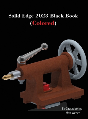 Solid Edge 2023 Black Book: (Colored) - Gaurav Verma