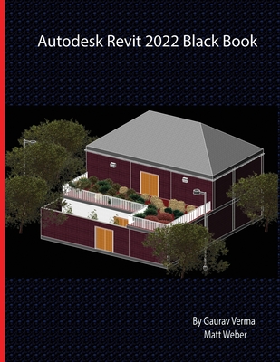 Coperta cărții 'Autodesk Revit 2022 Black Book - Gaurav Verma'