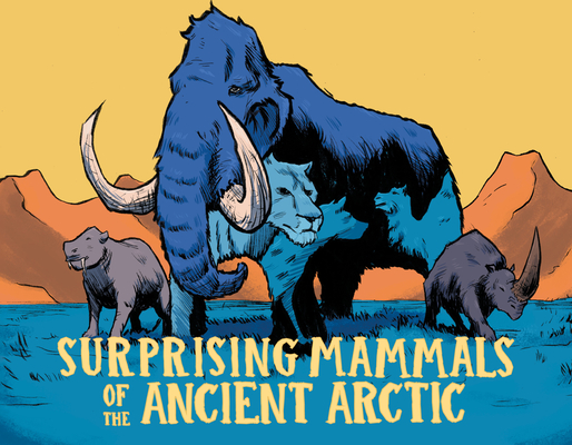 Surprising Mammals of the Ancient Arctic: English Edition - Dana Hopkins