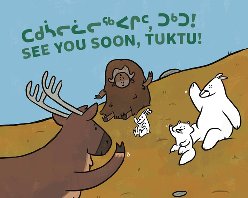 See You Soon, Tuktu!: Bilingual Inuktitut and English Edition - Nadia Sammurtok