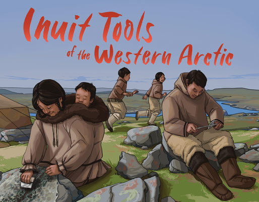 Inuit Tools of the Western Arctic: English Edition - Barbara Olson