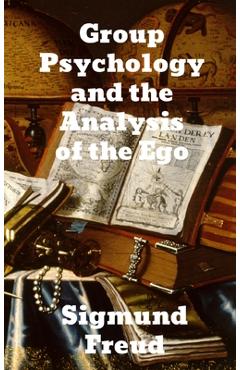 Coperta cărții 'Group Psychology and The Analysis of The Ego - Sigmund Freud'