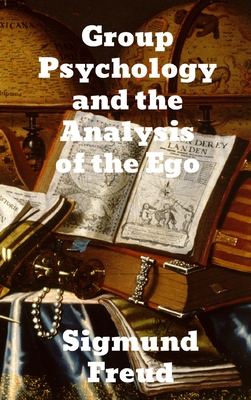 Group Psychology and The Analysis of The Ego - Sigmund Freud