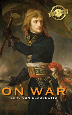On War (Deluxe Library Edition) (Annotated) - Carl Von Clausewitz
