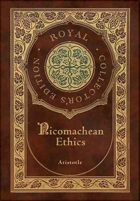 Nicomachean Ethics (Royal Collector's Edition) (Case Laminate Hardcover with Jacket) - W. D. Ross