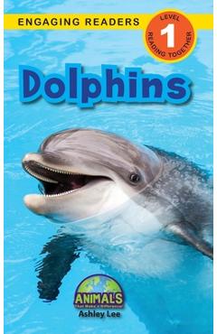 Coperta cărții 'Dolphins: Animals That Make a Difference! (Engaging Readers, Level 1) - Ashley Lee'
