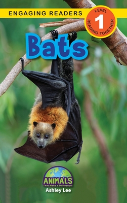 Bats: Animals That Make a Difference! (Engaging Readers, Level 1) - Ashley Lee