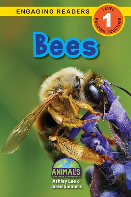 Bees: Animals That Make a Difference! (Engaging Readers, Level 1) - Ashley Lee