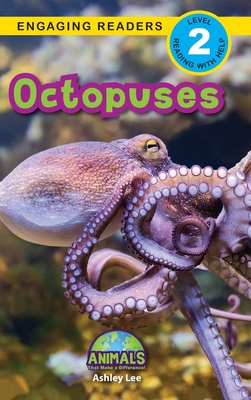 Octopuses: Animals That Make a Difference! (Engaging Readers, Level 2) - Ashley Lee