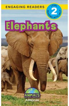 Coperta cărții 'Elephants: Animals That Make a Difference! (Engaging Readers, Level 2) - Ashley Lee'