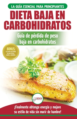 Low Carb Dieta: Recetas para principiantes Gua para quemar grasa + 45 Recetas de baja prdida de peso probadas en carbohidratos (Libr - Simone Jacobs