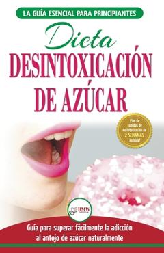 Poza produsului Desintoxicación de azúcar: venza la adicción a los antojos de azúcar (incluye dieta para aumentar la energía y recetas sin azúcar para perder pes - Simone Jacobs