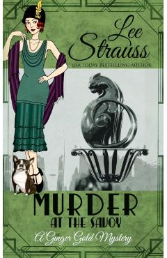 Murder at the Savoy: a cozy historical 1920s mystery - Lee Strauss