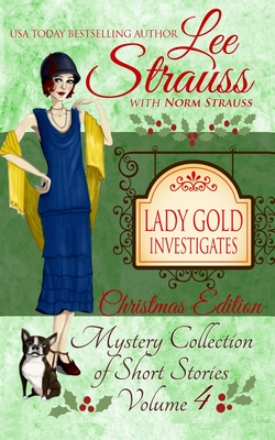 Lady Gold Investigates Volume 4: a Short Read cozy historical 1920s mystery collection - Norm Strauss