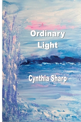 Ordinary Light - Cynthia Sharp