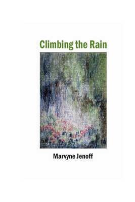 Climbing the Rain - Marvyne Jenoff