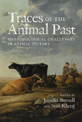 Coperta cărții 'Traces of the Animal Past: Methodological Challenges in Animal History - Jennifer Bonnell'