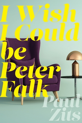 I Wish I Could Be Peter Falk - Paul Zits