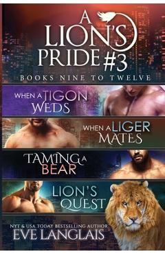 Coperta cărții 'A Lion's Pride #3: Books 9 - 12 - Eve Langlais'