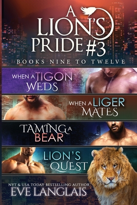 A Lion's Pride #3: Books 9 - 12 - Eve Langlais