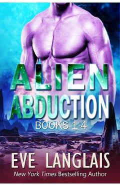 Coperta cărții 'Alien Abduction 1: Omnibus of Books 1-4 - Eve Langlais'