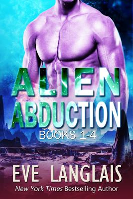 Alien Abduction 1: Omnibus of Books 1-4 - Eve Langlais