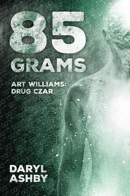 85 Grams: The Story of Art Williams - Drug Czar - Daryl Ashby