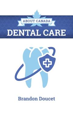 Coperta cărții 'About Canada: Dental Care -'