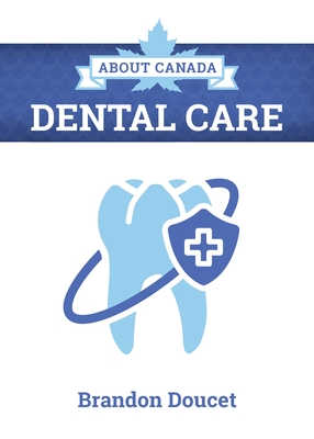About Canada: Dental Care -