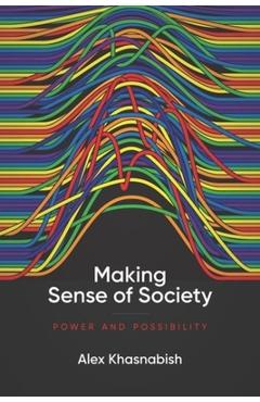 Coperta cărții 'Making Sense of Society: Power and Possibility -'