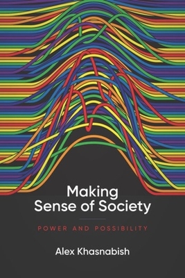 Making Sense of Society: Power and Possibility - 