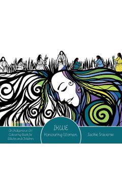 Coperta cărții 'Ikwe: Honouring Women, Life Givers, and Water Protectors - Jackie Traverse'