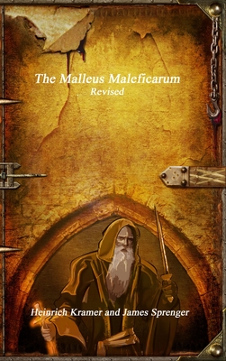 The Malleus Maleficarum Revised - Heinrich Kramer James Sprenger