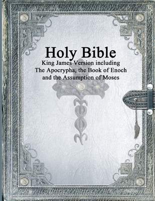 Holy Bible: King James Version with the Apocrypha, the Book of Enoch and the Assumption of Moses - Various