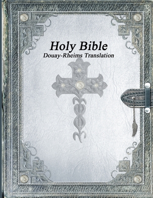 Holy Bible: Douay-Rheims Translation - Various