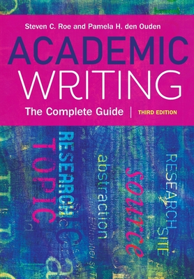 Academic Writing, Third Edition: The Complete Guide - Pamela Den Ouden