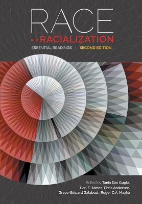 Race and Racialization: Essential Readings - Tania Das Gupta