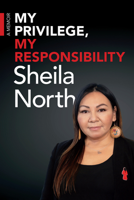 My Privilege, My Responsibility: A Memoir - Sheila North