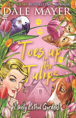 Toes up in the Tulips - Dale Mayer