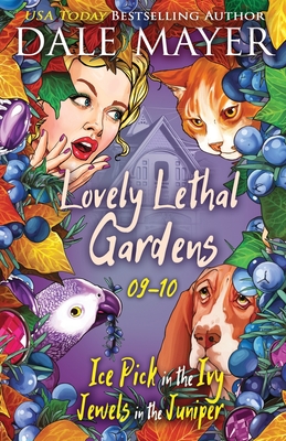 Lovely Lethal Gardens: Books 9-10 - Dale Mayer