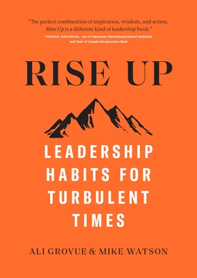 Rise Up: Leadership Habits for Turbulent Times - Ali Grovue