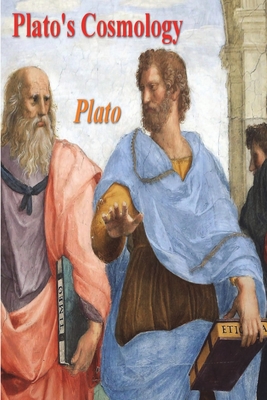 Plato's Cosmology: The Timaeus of Plato - Plato