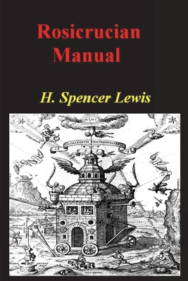 Rosicrucian Manual - H. Spencer Lewis