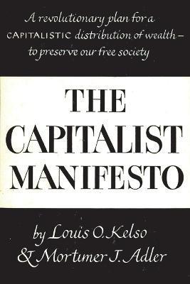 The Capitalist Manifesto - Louis O. Kelso