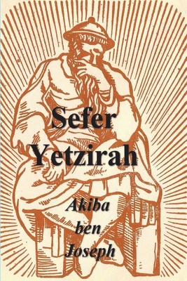 Sefer Yetzirah: The Book of Formation - Akiba Ben Joseph